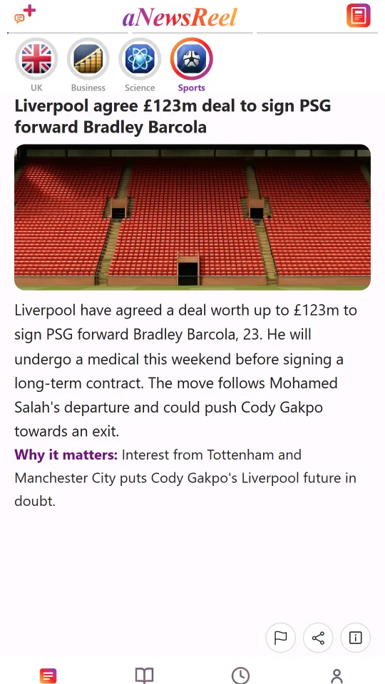 A sports story in aNewsReel: Liverpool agree a deal to sign PSG forward Bradley Barcola, with a why it matters note.